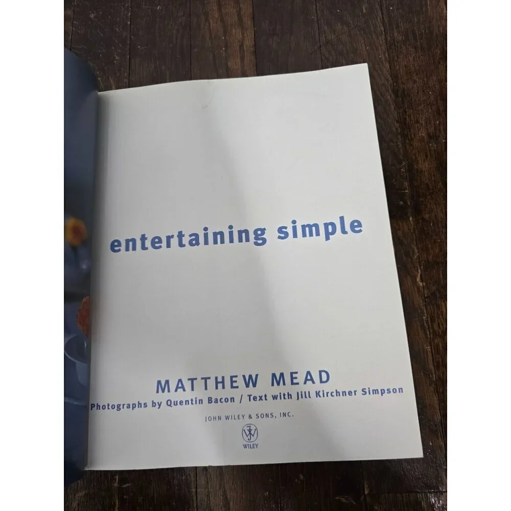 Entertaining Simple by Matthew Mead Cookbook Menus Party Ideas